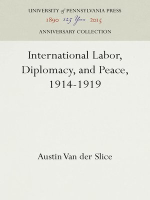 cover image of International Labor, Diplomacy, and Peace, 1914-1919